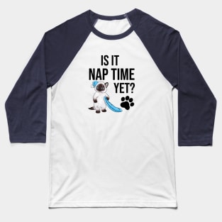 Is it nap time yet? Baseball T-Shirt